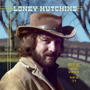 Loney Hutchins Buried Loot: Demos from the House of Cash and “Outlaw” Era, ’73-’78 Music Promotion Music PR Athens Georgia GA Team Clermont Nelson Wells Bill Belson Indie Publicist PR Firm Radio Marketing Playlist Promotion 